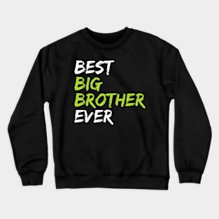 Best Big Brother Ever Crewneck Sweatshirt